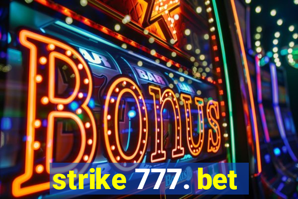 strike 777. bet