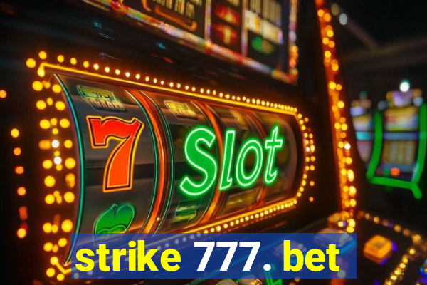 strike 777. bet