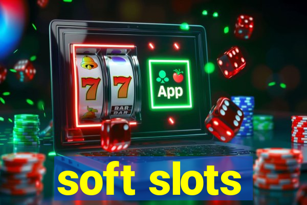 soft slots