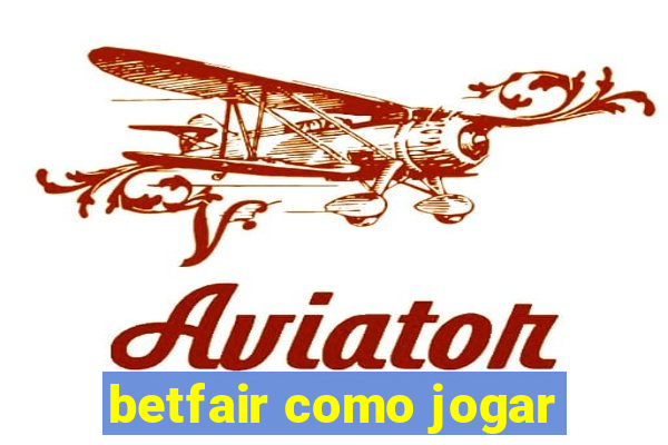 betfair como jogar