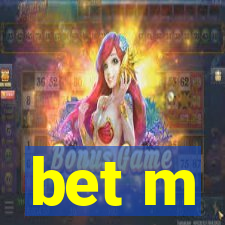 bet m