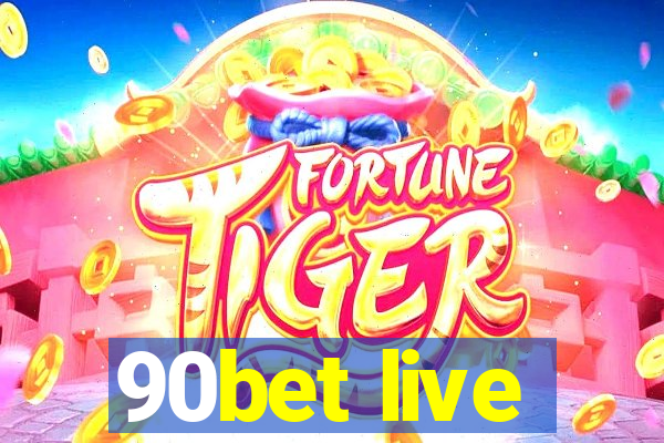 90bet live