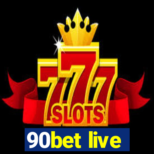 90bet live