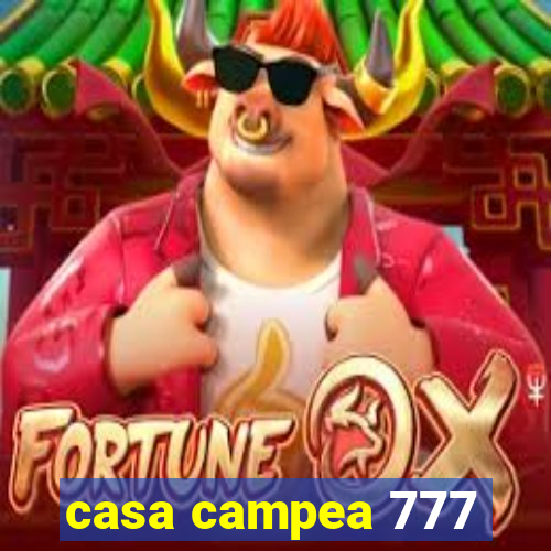 casa campea 777