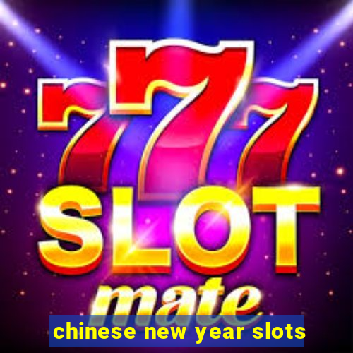 chinese new year slots