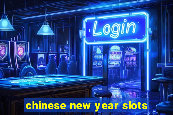 chinese new year slots