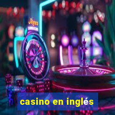 casino en inglés