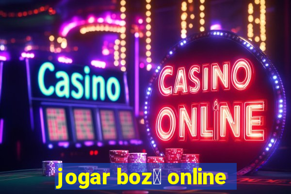 jogar boz贸 online