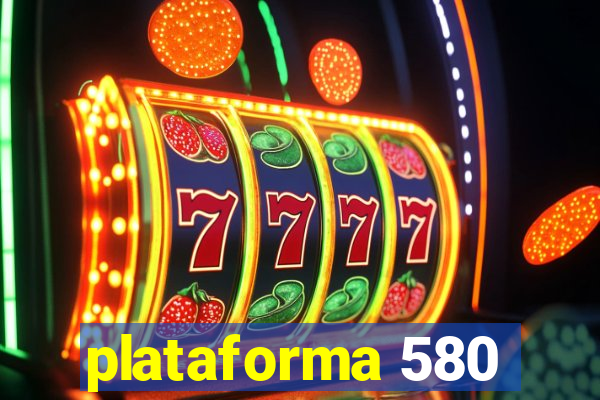 plataforma 580