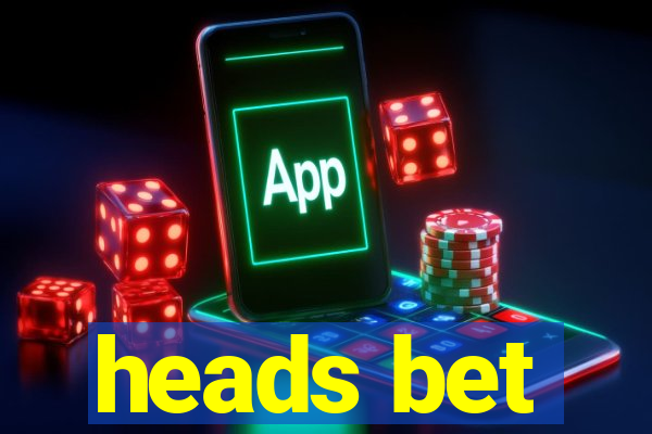 heads bet