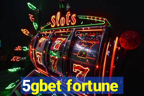 5gbet fortune