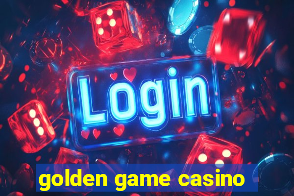 golden game casino