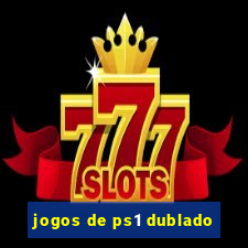 jogos de ps1 dublado