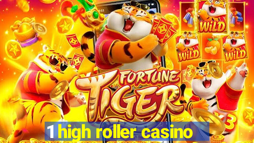 1 high roller casino