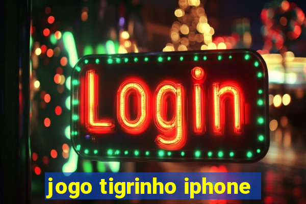 jogo tigrinho iphone