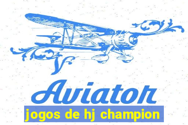 jogos de hj champion