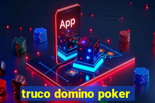 truco domino poker