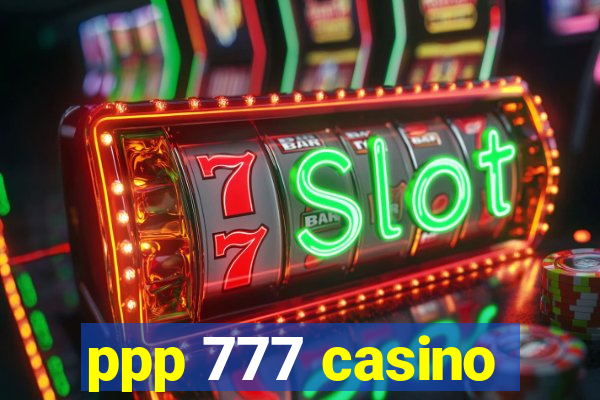 ppp 777 casino