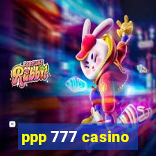 ppp 777 casino