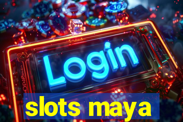 slots maya