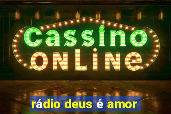 rádio deus é amor