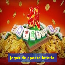 jogos de aposta loteria