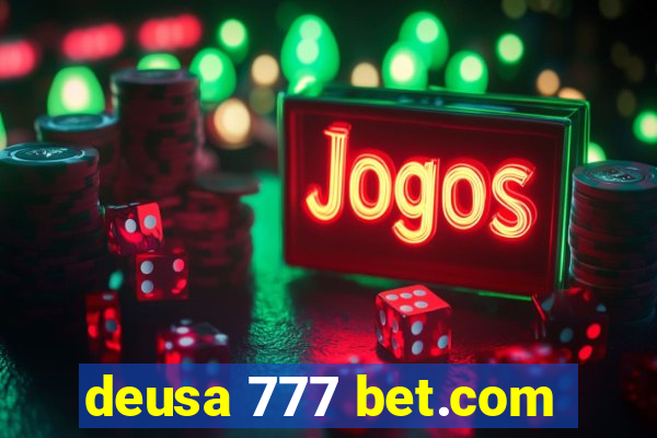 deusa 777 bet.com