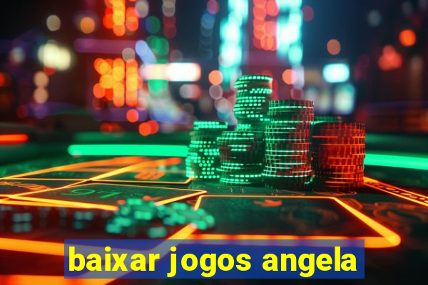 baixar jogos angela