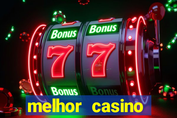 melhor casino online para ganhar dinheiro