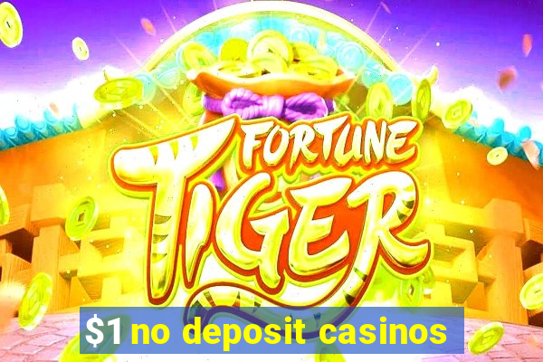 $1 no deposit casinos