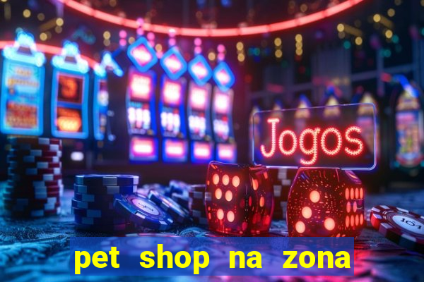 pet shop na zona noroeste em santos