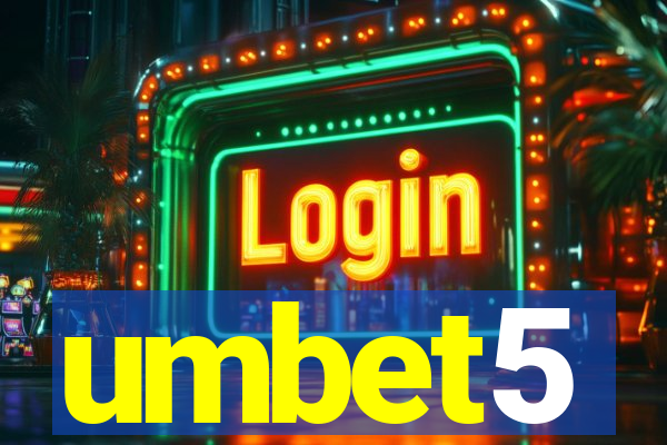 umbet5