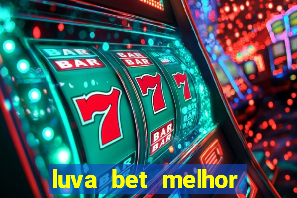 luva bet melhor horário para jogar