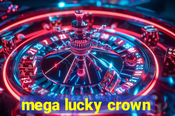 mega lucky crown