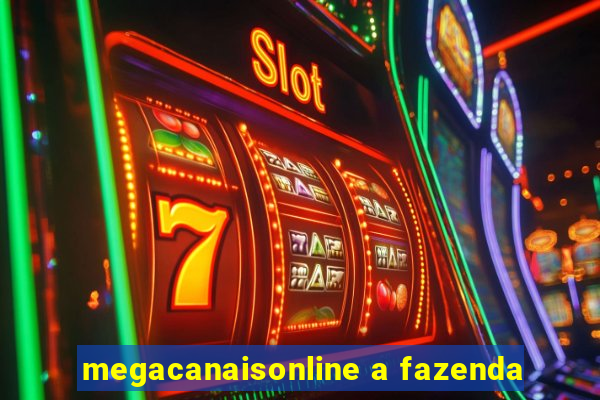 megacanaisonline a fazenda