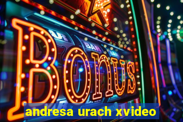 andresa urach xvideo