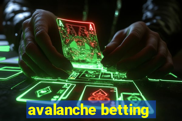 avalanche betting