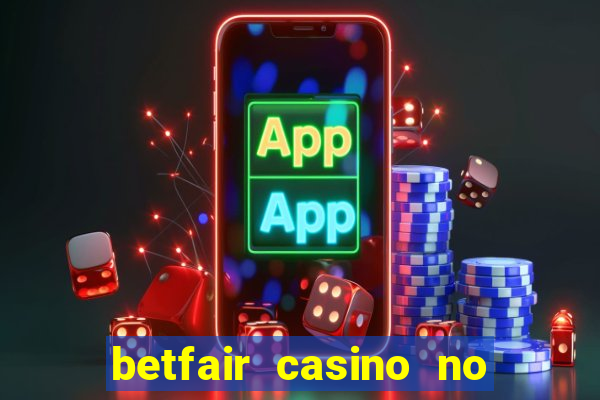 betfair casino no deposit bonus