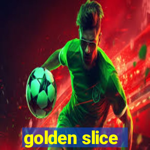 golden slice