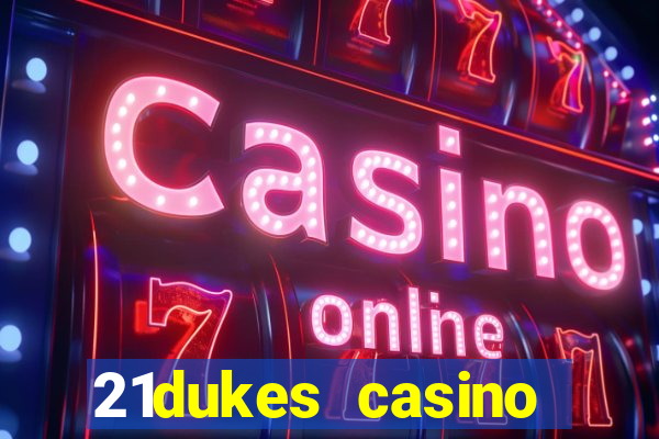 21dukes casino mobile app