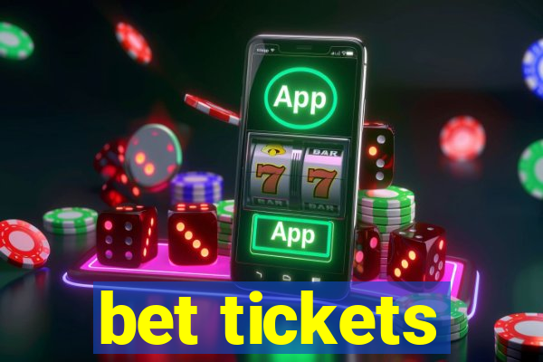 bet tickets