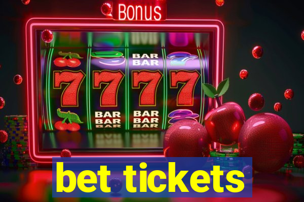 bet tickets