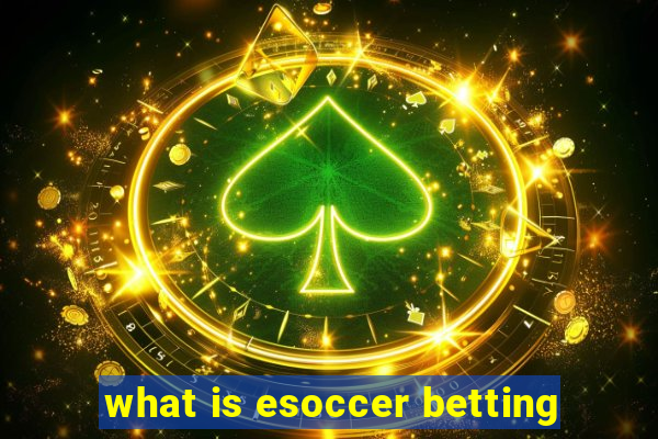 what is esoccer betting