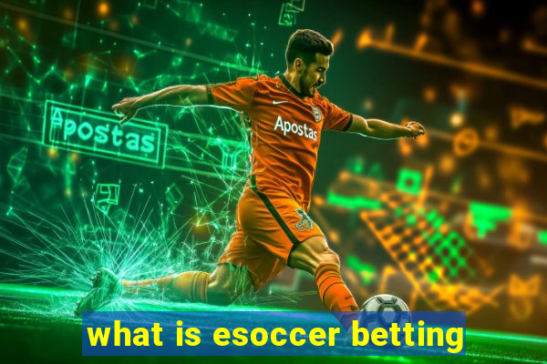 what is esoccer betting