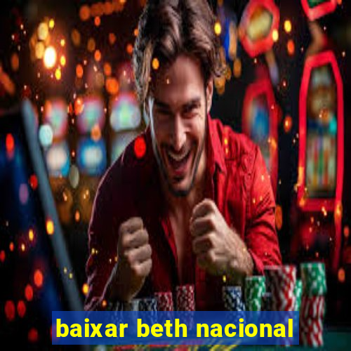 baixar beth nacional