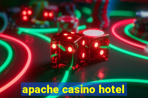 apache casino hotel