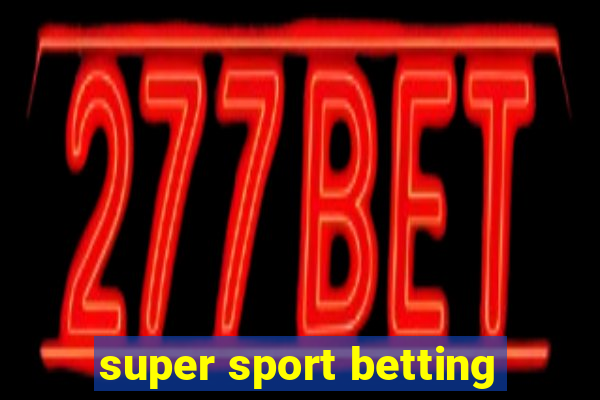 super sport betting