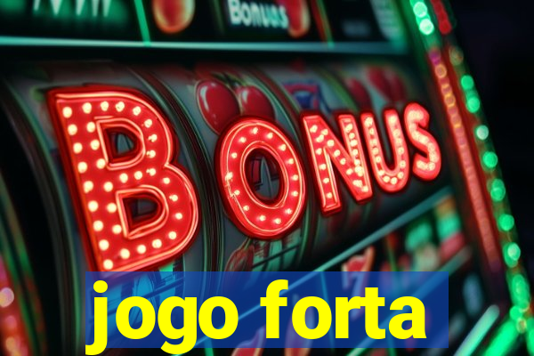 jogo forta