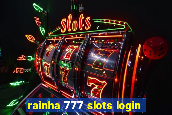 rainha 777 slots login