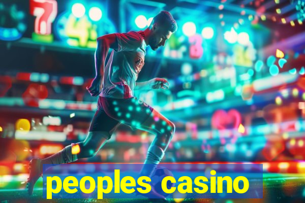 peoples casino